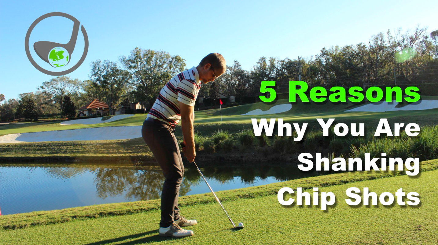 5 Reasons Why You Are Shanking Chip Shots (and how to fix it)