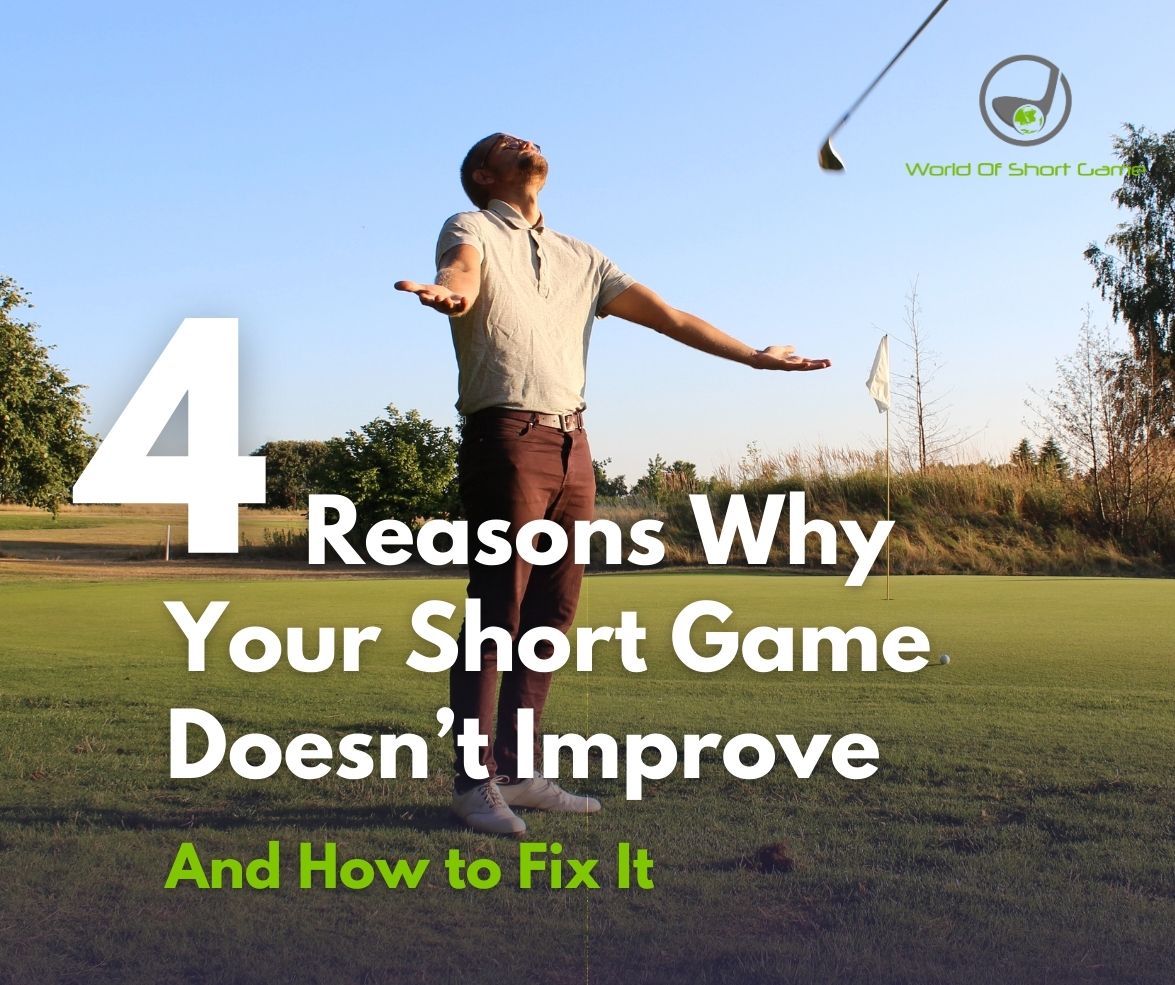 why your Short Game doesn’t improve