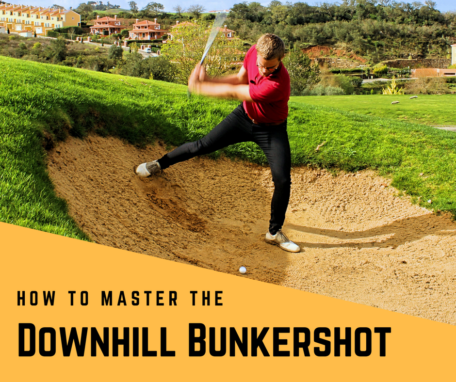 How to master the downhill bunker shot