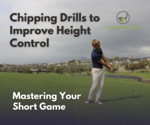 Chipping Drills to Improve Height Control